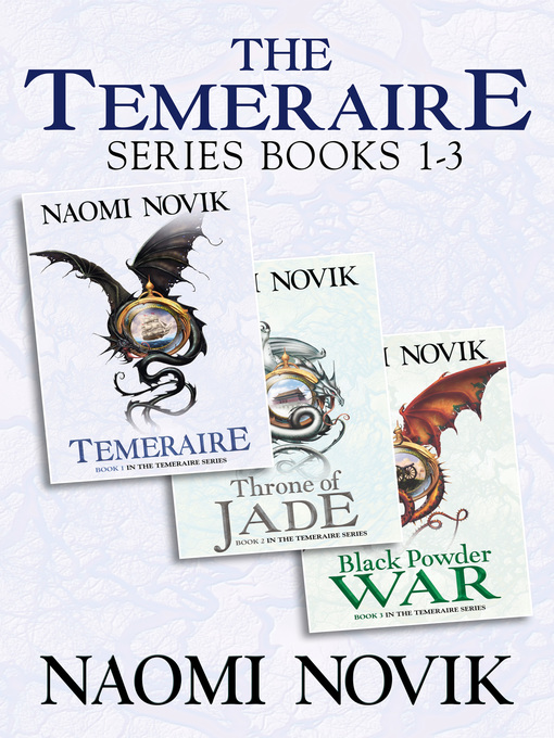 Title details for The Temeraire Series Books 1-3 by Naomi Novik - Wait list